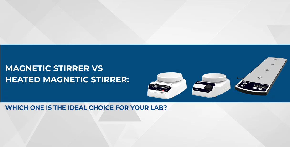 Magnetic Stirrer vs Heated Magnetic Stirrer Which One Is the Ideal Choice for Your Lab